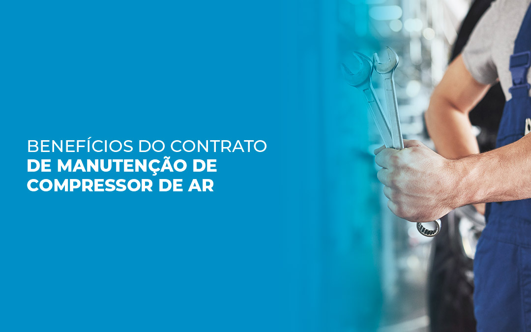 Benefícios do contrato de manutenção de compressor de ar