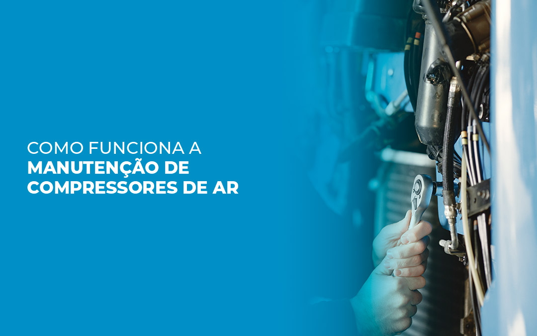 Como Funciona a Manutenção de Compressores de Ar