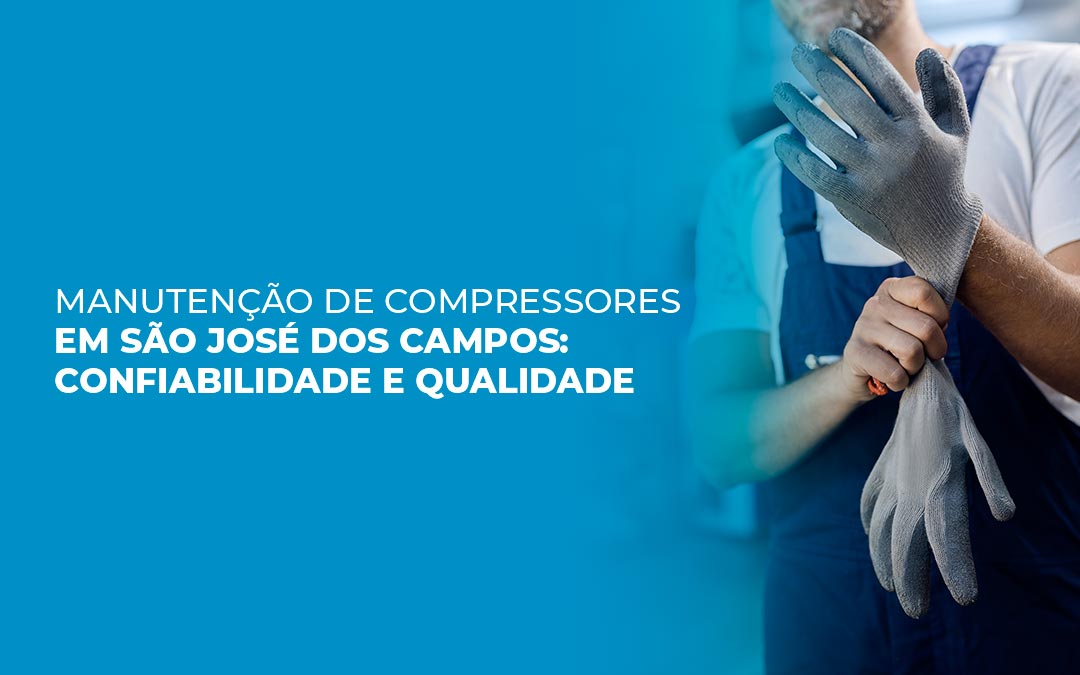 Manutenção de compressores em São José dos Campos: confiabilidade e qualidade