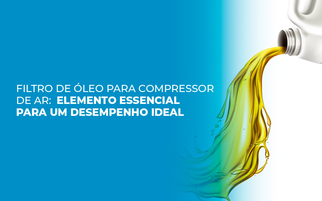 Filtro de Óleo para Compressor de Ar: Elemento Essencial para o Desempenho Ideal