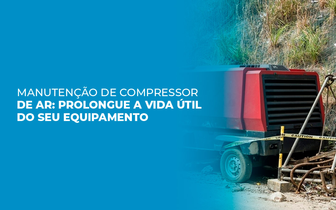 Manutenção de Compressor de Ar: Prolongue a Vida Útil do seu Equipamento