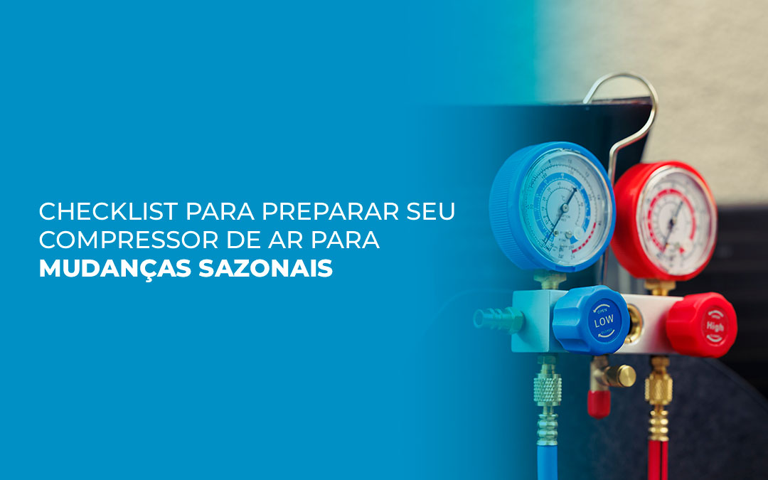 Checklist para preparar seu compressor de ar para mudanças sazonais