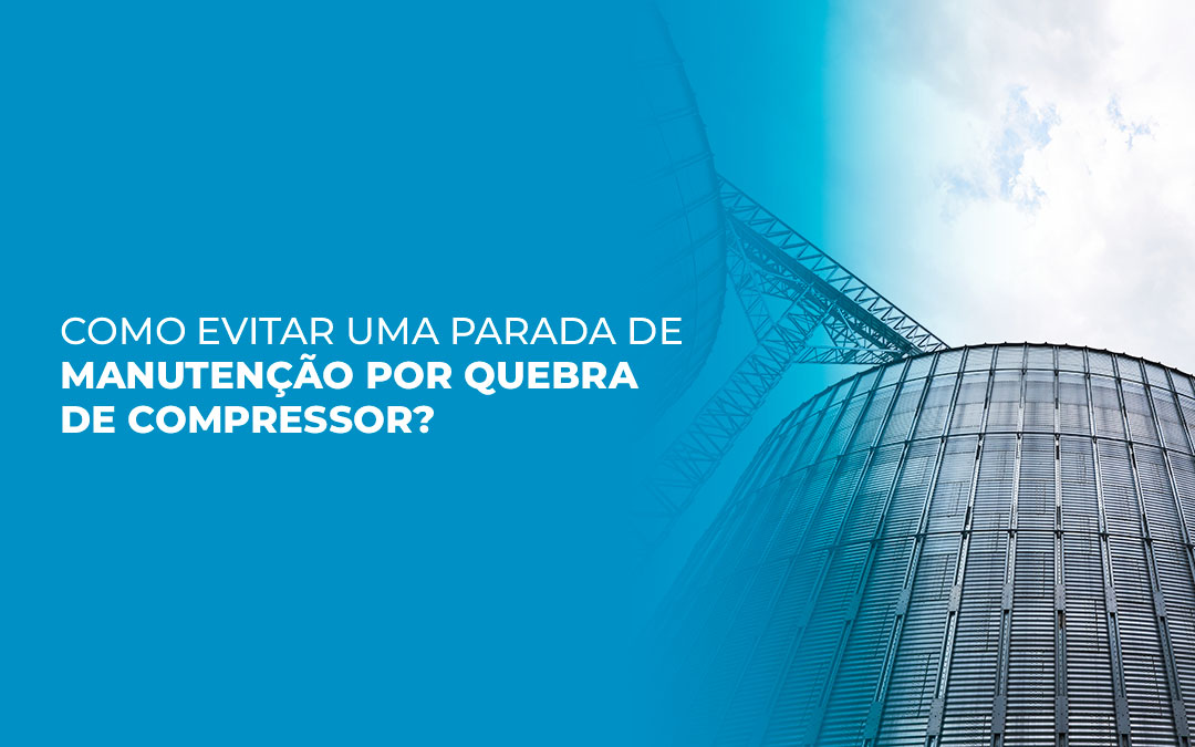 Como evitar uma parada de manutenção por quebra de compressor?